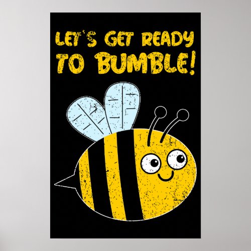 Lets Get Ready To Bumble Cute Bee Pun Poster