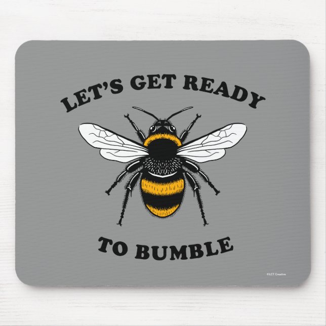 Let's Get Ready To Bumble Mouse Pad (Front)
