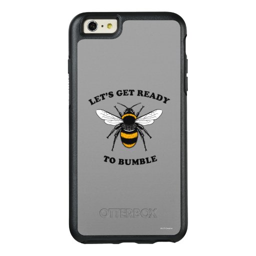 Let's Get Ready To Bumble OtterBox iPhone 6/6s Plus Case