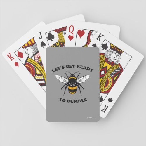 Lets Get Ready To Bumble Poker Cards