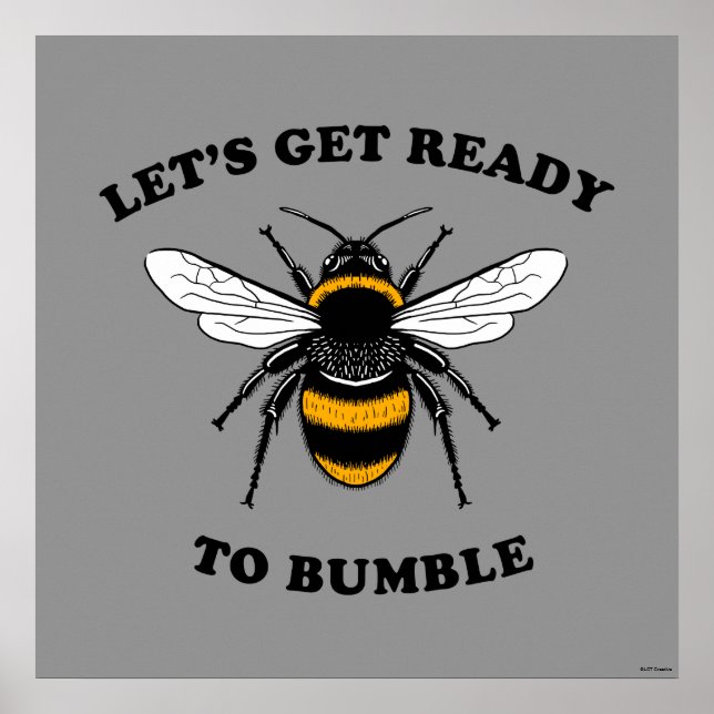 Let's Get Ready To Bumble Poster (Front)