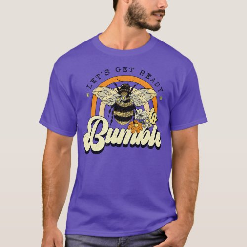Lets Get Ready to Bumble T_Shirt