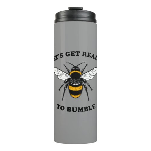Lets Get Ready To Bumble Thermal Tumbler