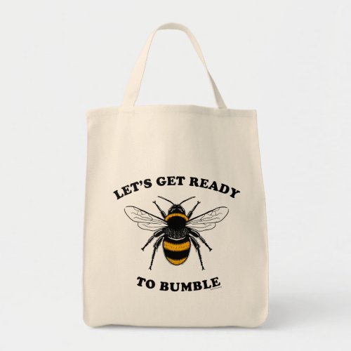 Lets Get Ready To Bumble Tote Bag