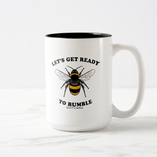 Lets Get Ready To Bumble Two_Tone Coffee Mug