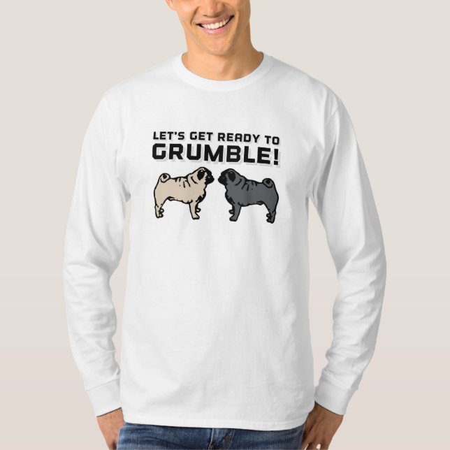 Let's Get Ready to Grumble T-Shirt (Front)