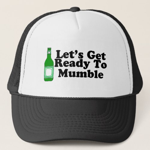 Lets Get Ready To Mumble Trucker Hat
