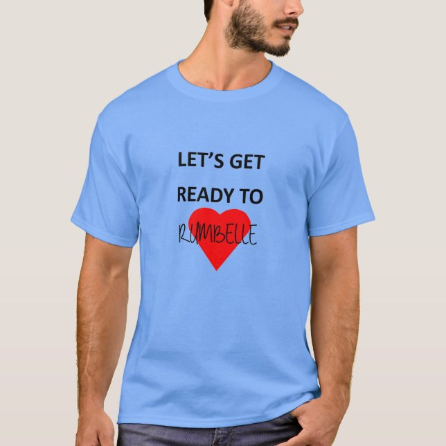 Let's Get Ready to Rumbelle T-Shirt (Front)