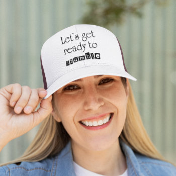 Let's Get Ready To Stumble Drinking Humor Party Trucker Hat by Wise_Crack at Zazzle