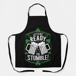Lets Get Ready To Stumble Funny St Patrick's Day Apron