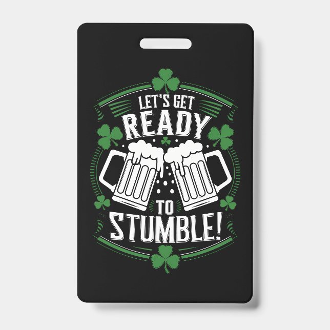 Lets Get Ready To Stumble Funny St Patrick's Day Badge (Front)