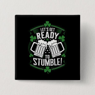 Lets Get Ready To Stumble Funny St Patrick's Day Button