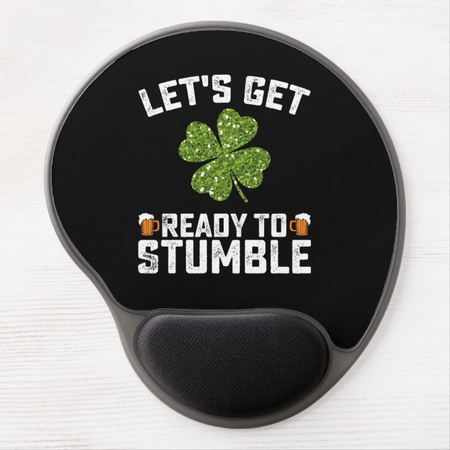 Let's Get Ready To Stumble Funny St Patrick's Day Gel Mouse Pad (Front)