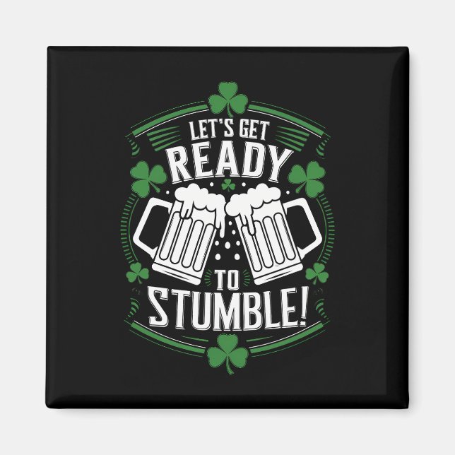 Lets Get Ready To Stumble Funny St Patrick's Day Magnet (Front)