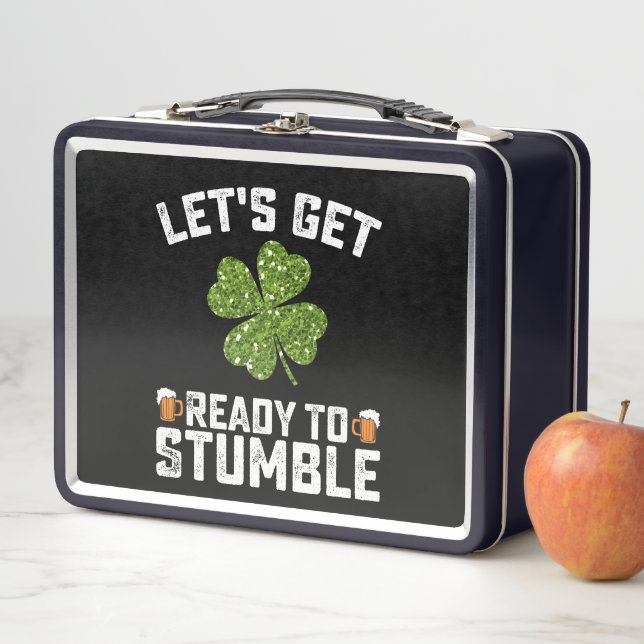 Let's Get Ready To Stumble Funny St Patrick's Day Metal Lunch Box (In Situ)