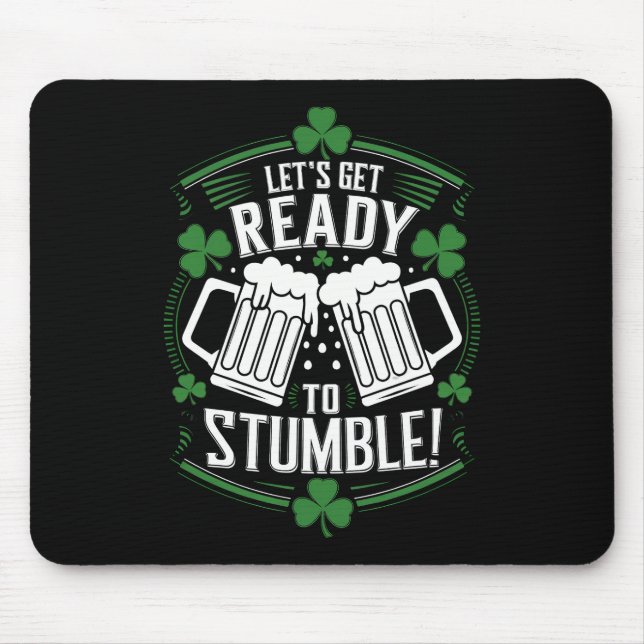 Lets Get Ready To Stumble Funny St Patrick's Day Mouse Pad (Front)