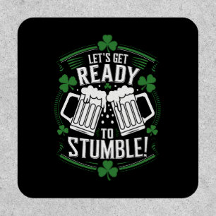 Lets Get Ready To Stumble Funny St Patrick's Day Patch