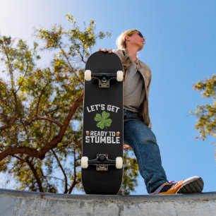 Let's Get Ready To Stumble Funny St Patrick's Day Skateboard