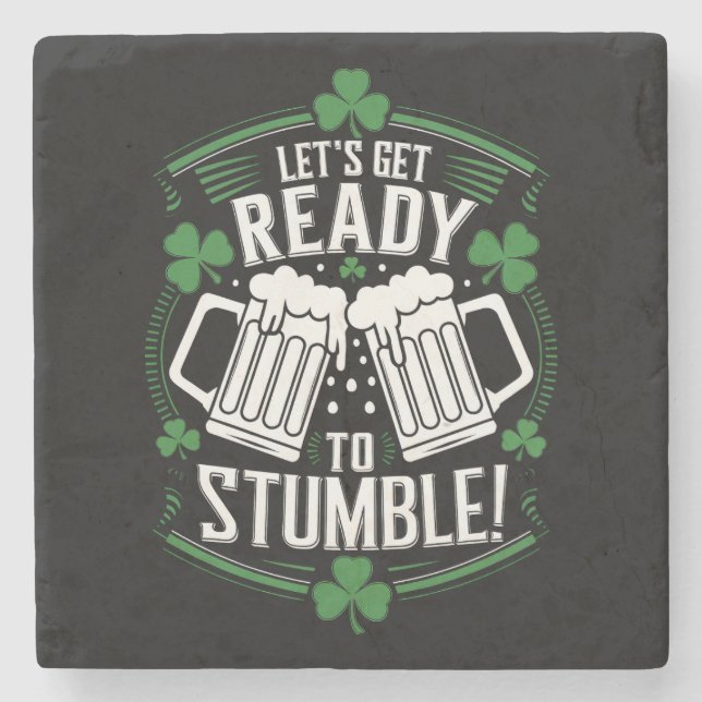 Lets Get Ready To Stumble Funny St Patrick's Day Stone Coaster (Front)