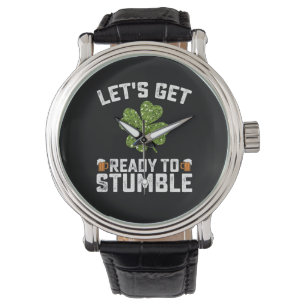 Let's Get Ready To Stumble Funny St Patrick's Day Watch