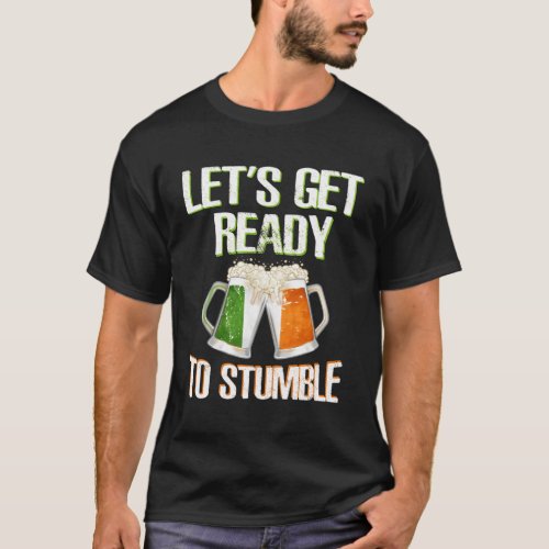LetS Get Ready To Stumble Irish Flag Beer Drinkin T_Shirt