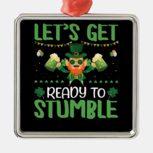 Let's Get Ready To Stumble Metal Ornament