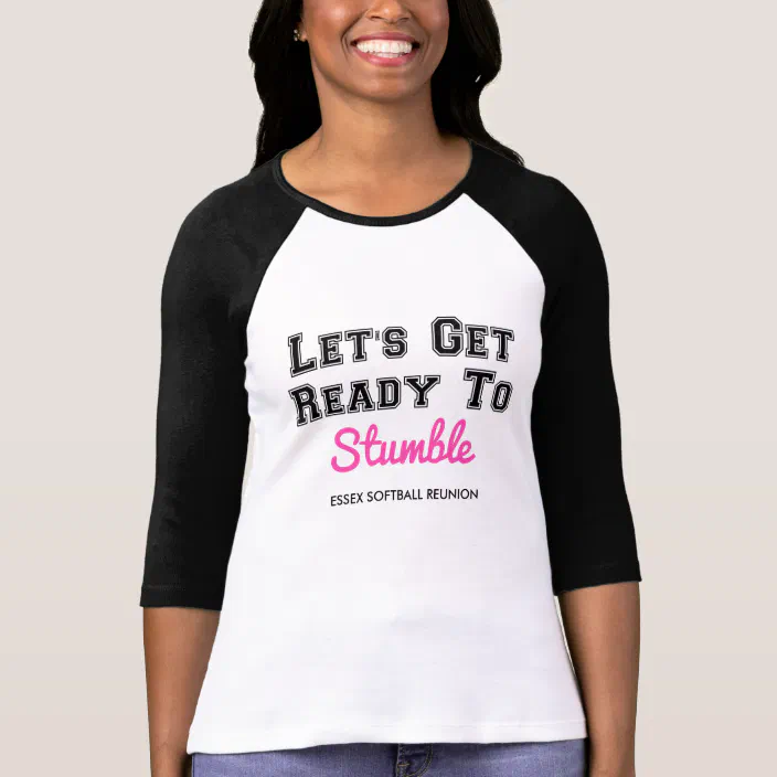 Let S Get Ready To Stumble Party Shirt Custom Zazzle Com