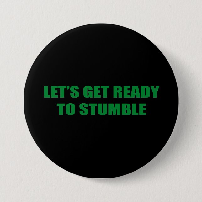 LET'S GET READY TO STUMBLE PINBACK BUTTON (Front)