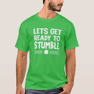 Let's Get Ready To Stumble St Patricks Day Irish D T-Shirt