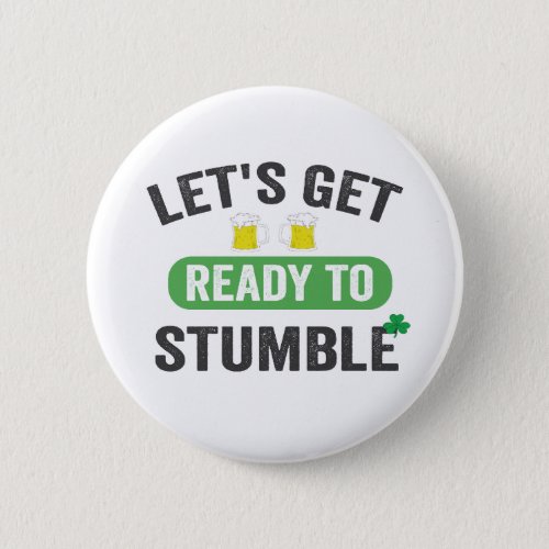 Lets Get Ready to Stumble St Patricks Drinking   Button