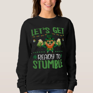 Let's Get Ready To Stumble Sweatshirt