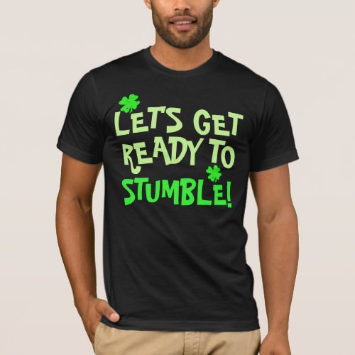 Lets Get Ready To Stumble T_Shirt