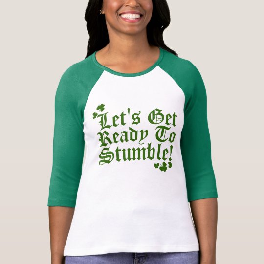 Lets Get Ready To Stumble T-Shirt