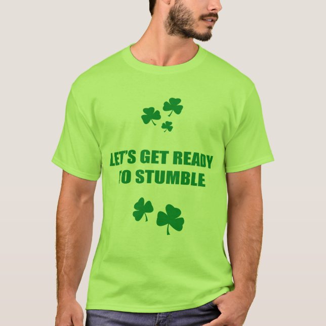 LET'S GET READY TO STUMBLE T-Shirt (Front)
