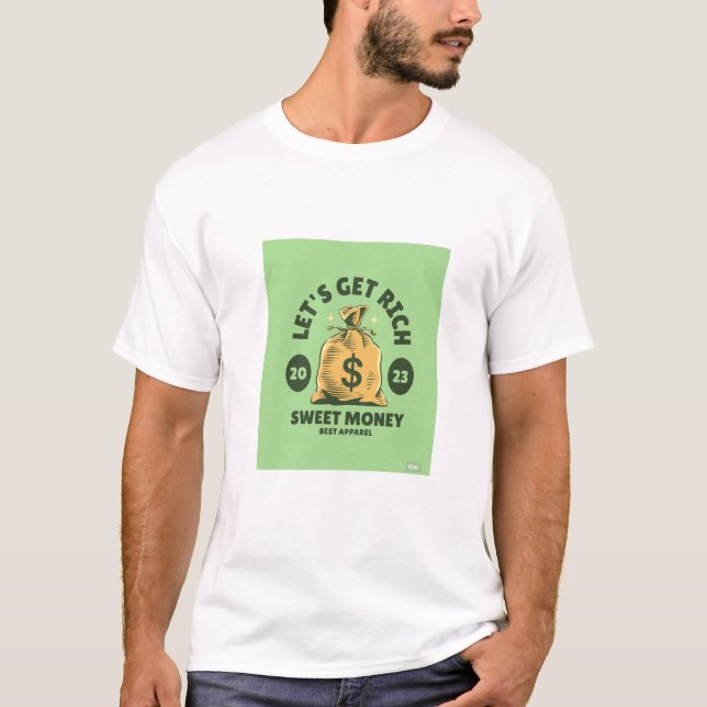 Let's get rich Sweet Money T-Shirt (Front)