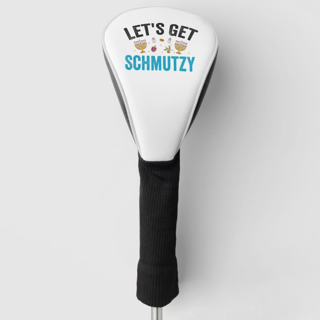 Let's Get Schmutzy Funny Jewish Hanukkah Chanukah  Golf Head Cover (Front)