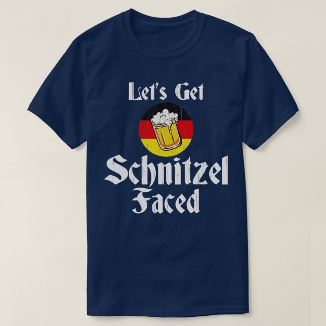 Let's Get Schnitzel Faced German Beer Oktoberfest  T-Shirt (Design Front)