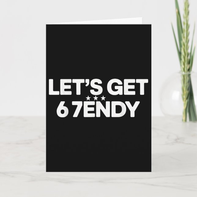 Let's Get Sendy 67 Six Seven Meme  Card (Front)