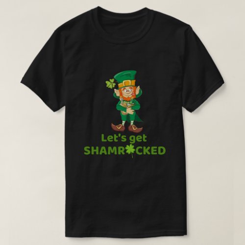Lets Get Shamrocked Funny Leprechaun T_Shirt