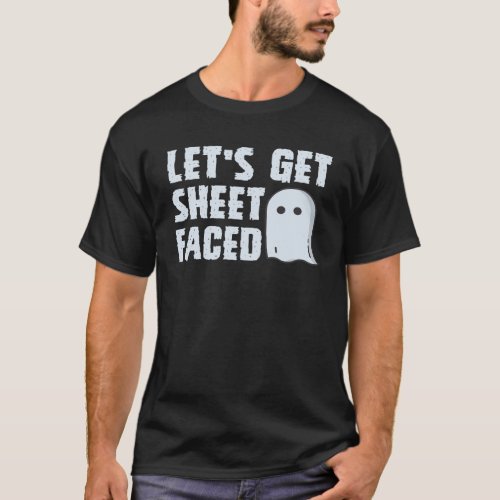 Lets Get Sheet Faced Funny Halloween T_Shirt