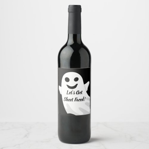 Lets Get Sheet Faced Wine Label