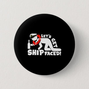 Lets Get Ship Faced - Family Cruise Ship Vacation Button