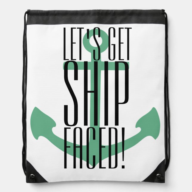 lets get ship faced, party bag, booze cruise, fun drawstring bag (Front)