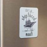 Let's Get Ship Faced Stateroom Funny Cabin Door Magnet<br><div class="desc">This design was created though digital art. It may be personalized in the area provide or customizing by choosing the click to customize further option and changing the name, initials or words. You may also change the text color and style or delete the text for an image only design. Contact...</div>