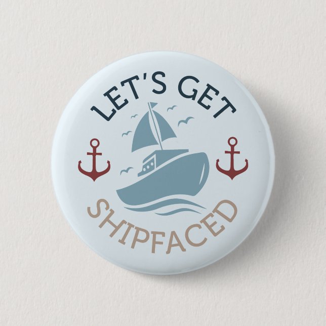 Let's Get Shipfaced Button (Front)