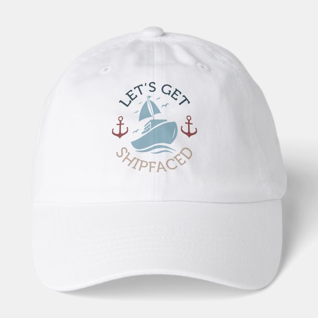 Let's Get ShipFaced – Fun Party & Nautical Hat (Front)