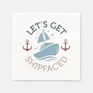 Let's Get Shipfaced Napkins