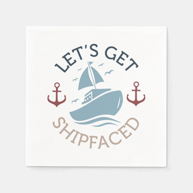 Let's Get Shipfaced Napkins (Front)