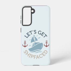 Let's Get Shipfaced Samsung Galaxy S21 Case