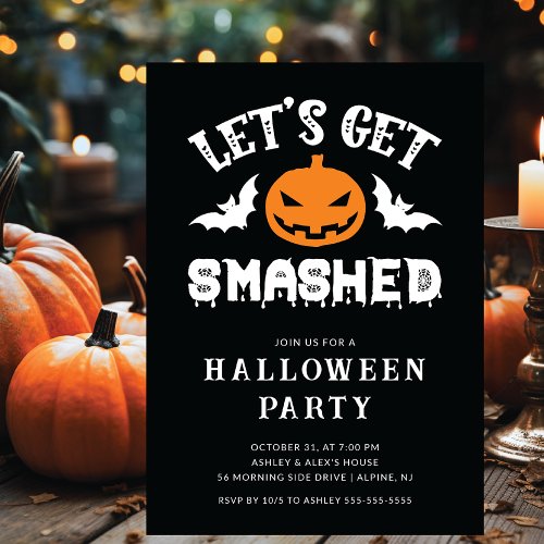 Lets Get Smashed Adult Halloween Invitation